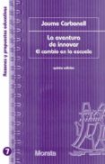 la aventura de innovar: el cambio en la escuela-jaume carbonell sebarroja-9788471124630 la aventura de innovar: el cambio en la escuela-jaume carbonell sebarroja-9788471124630