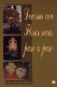 decorar con floes secas paso a paso-rosario miralles de imperial-9788471146830 decorar con floes secas paso a paso-rosario miralles de imperial-9788471146830