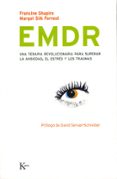 emdr: una terapia revolucionaria para superar la ansiedad, el est res y los traumas-francine shapiro-margot silk forrest-9788472456730 emdr: una terapia revolucionaria para superar la ansiedad, el est res y los traumas-francine shapiro-margot silk forrest-9788472456730