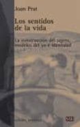 los sentidos de la vida-joan prat-9788472903630 los sentidos de la vida-joan prat-9788472903630
