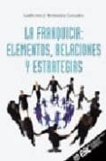 la franquicia: elementos, relaciones y estrategias-guillermo j. bermudez gonzalez-9788473563130 la franquicia: elementos, relaciones y estrategias-guillermo j. bermudez gonzalez-9788473563130