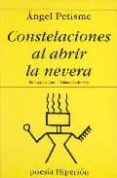 constelaciones al abrir la nevera-angel petisme-9788475174730 constelaciones al abrir la nevera-angel petisme-9788475174730