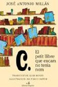 el petit llibre que encara no tenia nom-jose antonio millan-9788475969930 el petit llibre que encara no tenia nom-jose antonio millan-9788475969930