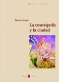 la cosmopolis y la ciudad-horacio capel-9788476284230 la cosmopolis y la ciudad-horacio capel-9788476284230
