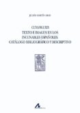 cum figuris. texto e imagen en los incunables españoles. catalogo bibliografico y descriptivo-9788476359730 cum figuris. texto e imagen en los incunables españoles. catalogo bibliografico y descriptivo-9788476359730