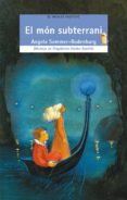 el mon subterrani-angela sommer-bodenburg-9788476605530 el mon subterrani-angela sommer-bodenburg-9788476605530