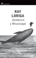 sombrero y mississippi-ray loriga-9788476699430 sombrero y mississippi-ray loriga-9788476699430