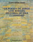 poesia de jorge luis borges, la historia de una eternidad-9788476843130 poesia de jorge luis borges, la historia de una eternidad-9788476843130