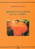 ardere en el exilio de tu cuerpo-magdalena lasala-9788477315230 ardere en el exilio de tu cuerpo-magdalena lasala-9788477315230
