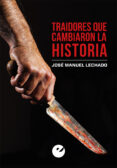 traidores que cambiaron la historia-jose manuel lechado-9788477379430 traidores que cambiaron la historia-jose manuel lechado-9788477379430