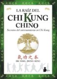 la raiz del chi kung chino: secretos del entrenamiento chino en c hi kung-yang jwing-ming-9788478083930 la raiz del chi kung chino: secretos del entrenamiento chino en c hi kung-yang jwing-ming-9788478083930