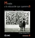 miradas a la educacion que queremos-joan domenech-9788478274130 miradas a la educacion que queremos-joan domenech-9788478274130