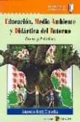 educacion, medio ambiente y didactica del entorno: teoria y pract ica-antonio ruiz heredia-9788478843930 educacion, medio ambiente y didactica del entorno: teoria y pract ica-antonio ruiz heredia-9788478843930
