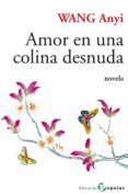 amor en una colina desnuda-wang anyi-9788478845330 amor en una colina desnuda-wang anyi-9788478845330