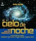 el cielo de noche (pack: planisferio, linterna, mapas estelares y guia astronomica) (2 vols.)-robin kerrod-9788479019730 el cielo de noche (pack: planisferio, linterna, mapas estelares y guia astronomica) (2 vols.)-robin kerrod-9788479019730
