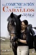 la comunicacion con los caballos: como conseguir el mayor entendi miento con tu caballo-henry blake-9788479027230 la comunicacion con los caballos: como conseguir el mayor entendi miento con tu caballo-henry blake-9788479027230