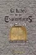 el libro de los esplendores (o zohar): los secretos de la revelac ion cabalistica unica y universal-eliphas levi-9788479104030 el libro de los esplendores (o zohar): los secretos de la revelac ion cabalistica unica y universal-eliphas levi-9788479104030