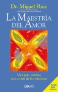 la maestria del amor: una guia practica para el arte de las relac iones-miguel ruiz-9788479534530 la maestria del amor: una guia practica para el arte de las relac iones-miguel ruiz-9788479534530