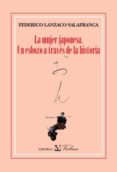 la mujer japonesa: un esbozo a traves de la historia-federico lanzaco salafranca-9788479627430 la mujer japonesa: un esbozo a traves de la historia-federico lanzaco salafranca-9788479627430