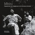 mbini cazadores de imagenes en la guinea ecuatorial (contiene dvd )-vic pereiro-pere ortin-9788479720230 mbini cazadores de imagenes en la guinea ecuatorial (contiene dvd )-vic pereiro-pere ortin-9788479720230