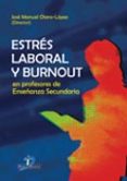 estres laboral y burnout en profesores de enseñanza-jose manuel otero lopez-9788479789930 estres laboral y burnout en profesores de enseñanza-jose manuel otero lopez-9788479789930