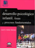 el desarrollo psicologico infantil: areas y procesos fundamentale s-juan e. adrian serrano-9788480216630 el desarrollo psicologico infantil: areas y procesos fundamentale s-juan e. adrian serrano-9788480216630