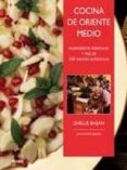 cocina de oriente medio: ingredientes esenciales y mas de 150 rec etas autenticas-ghillie basan-9788480768030 cocina de oriente medio: ingredientes esenciales y mas de 150 rec etas autenticas-ghillie basan-9788480768030