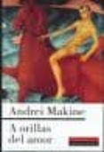 a orillas del amor-andrei makine-9788481093230 a orillas del amor-andrei makine-9788481093230