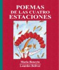poemas de las cuatro estaciones-maria beneyto-lourdes bellver-9788481312430 poemas de las cuatro estaciones-maria beneyto-lourdes bellver-9788481312430