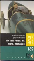 no te n rentis les mans, flanagan-jaume ribera-andreu martin-9788483009130 no te n rentis les mans, flanagan-jaume ribera-andreu martin-9788483009130