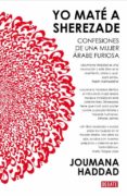 yo mate a sherezade: confesiones de una mujer arabe furiosa-joumana haddad-9788483065730 yo mate a sherezade: confesiones de una mujer arabe furiosa-joumana haddad-9788483065730