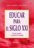 educar para el siglo xxi: crecer, pensar y convivir en familia-luz f. perez-jesus a. beltran-9788483163030 educar para el siglo xxi: crecer, pensar y convivir en familia-luz f. perez-jesus a. beltran-9788483163030