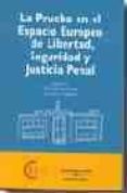 prueba espacio europeo libertad seguridad y justicia penal-victor moreno catena-9788483550830 prueba espacio europeo libertad seguridad y justicia penal-victor moreno catena-9788483550830
