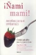 ¡ñami mami!: recetas para el embarazo-hope ricciotti-9788483580530 ¡ñami mami!: recetas para el embarazo-hope ricciotti-9788483580530