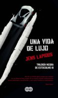 una vida de lujo (trilogía negra de estocolmo 3) (ebook)-jens lapidus-9788483652930 una vida de lujo (trilogía negra de estocolmo 3) (ebook)-jens lapidus-9788483652930