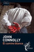 el camino blanco (serie charlie parker 4)-john connolly-9788483835630 el camino blanco (serie charlie parker 4)-john connolly-9788483835630