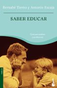 saber educar: guia para padres y profesores-bernabe tierno-antonio escaja-9788484604730 saber educar: guia para padres y profesores-bernabe tierno-antonio escaja-9788484604730