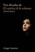 tres decadas de el espiritu de la colmena-jorge latorre-9788484691730 tres decadas de el espiritu de la colmena-jorge latorre-9788484691730