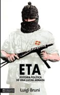 eta, historia politica de una lucha armada 1-luigi bruni-9788486597030 eta, historia politica de una lucha armada 1-luigi bruni-9788486597030