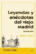 leyendas y anecdotas del viejo madrid (segunda parte)-francisco azorin-9788487290930 leyendas y anecdotas del viejo madrid (segunda parte)-francisco azorin-9788487290930