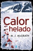 calor helado (edie kiglatuk 1) (ebook)-m.j. mcgrath-9788490195130 calor helado (edie kiglatuk 1) (ebook)-m.j. mcgrath-9788490195130