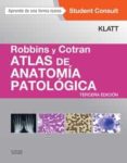 robbins y cotran. atlas de anatomía patológica + studentconsult 3ª ed-9788490229330 robbins y cotran. atlas de anatomía patológica + studentconsult 3ª ed-9788490229330