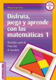 disfruta juega y aprende con las matematicas 1-miquel capo dolz-9788490230930 disfruta juega y aprende con las matematicas 1-miquel capo dolz-9788490230930