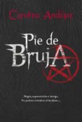 pie de bruja-carolina andujar-9788490434130 pie de bruja-carolina andujar-9788490434130