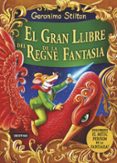 el gran llibre del regne de la fantasia-geronimo stilton-9788490573730 el gran llibre del regne de la fantasia-geronimo stilton-9788490573730