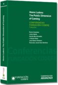 homo ludens: the public dimension of gaming. conferencia fundacion codere, tomo iv-9788490590430 homo ludens: the public dimension of gaming. conferencia fundacion codere, tomo iv-9788490590430