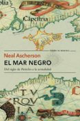 el mar negro: del siglo de pericles a la actualidad-neal ascherson-9788490662830 el mar negro: del siglo de pericles a la actualidad-neal ascherson-9788490662830