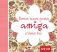 para una gran amiga como tu-9788490680230 para una gran amiga como tu-9788490680230