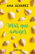 más que amigos (serie amigos 2) (ebook)-ana alvarez-9788490695630 más que amigos (serie amigos 2) (ebook)-ana alvarez-9788490695630