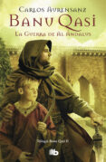 banu qasi. la guerra de al andalus-carlos aurensanz-9788490702130 banu qasi. la guerra de al andalus-carlos aurensanz-9788490702130